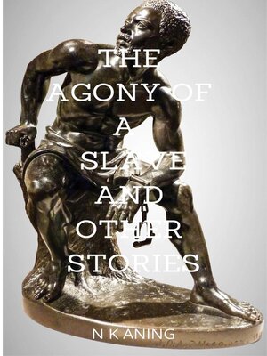 cover image of The Agony of a Slave and Other Stories